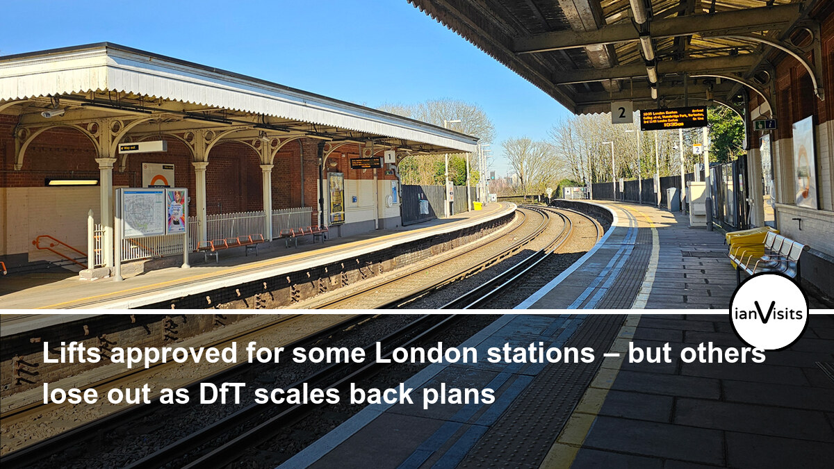 Ascenseurs validés dans certaines stations de Londres – mais d'autres sont laissées pour compte alors que le DfT réduit ses projets !